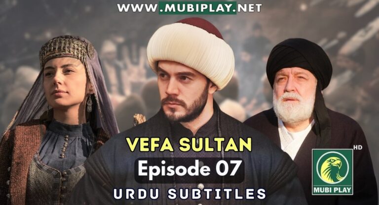 Vefa Sultan Episode 7 with Urdu Subtitles by Mubi Play