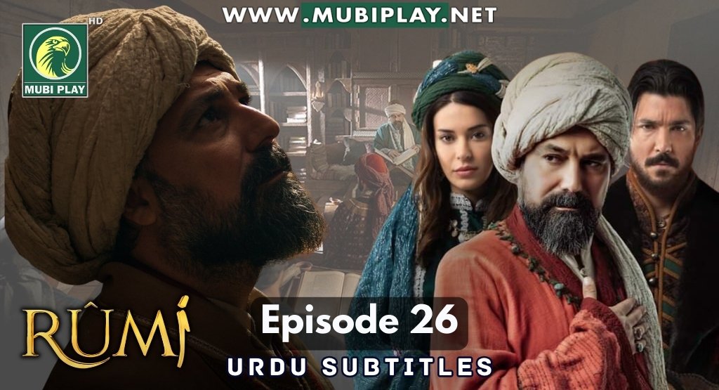 Mevlana Celaleddin Rumi Episode 26 with Urdu Subtitles by Mubi Play